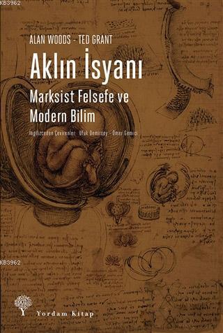 Aklın İsyanı; Marksist Felsefe ve Modern Bilim | Alan Woods | Yordam K