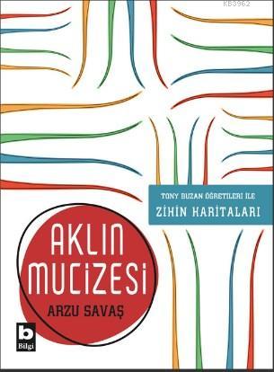 Aklın Mucizesi; Tony Buzan Öğretileri ile Zihin Haritaları | Arzu Sava