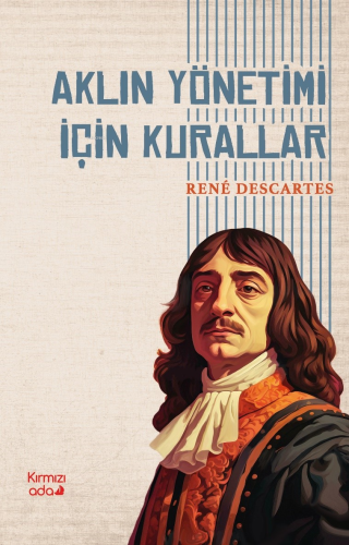 Aklın Yönetimi İçin Kurallar | Rene Descartes | Kırmızı Ada Yayınları