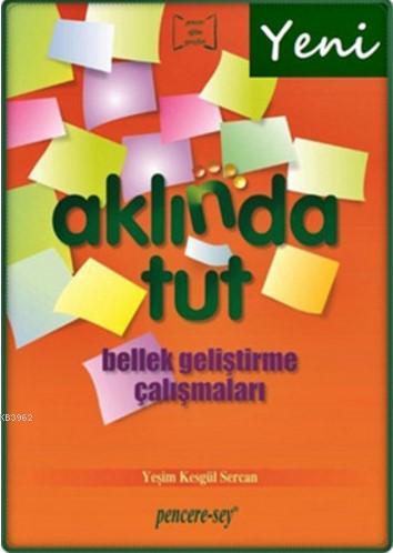 Aklında Tut; Bellek Geliştirme Çalışmaları | Yeşim Kesgül Sercan | Pen