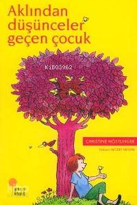 Aklından Düşünceler Geçen Çocuk | Christine Nöstlinger | Günışığı Kita