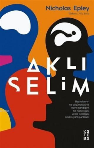 Aklıselim | Nicholas Epley | Ketebe Yayınları