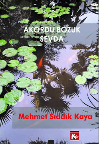 Akordu Bozuk Sevda | Mehmet Sıddık Kaya | Kil Yayınları