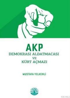 Akp Demokrasi Aldatmacası Ve Kürt Açmazı | Mustafa Yelkenli | Vivo Yay