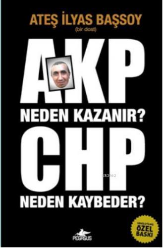 AKP Neden Kazanır? CHP Neden Kaybeder? | Ateş İlyas Başsoy | Pegasus Y