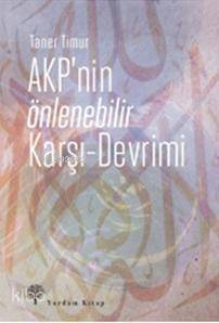 AKP'nin Önlenebilir Karşı - Devrimi | Taner Timur | Yordam Kitap