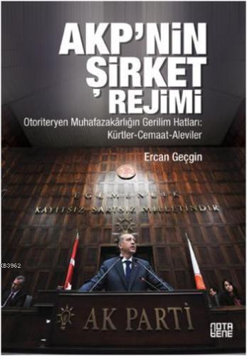 AKPnin Şirket Rejimi; Otoriteryen Muhafazakarlığın Gerilim Hatları:Kür