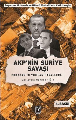 Akp'nin Suriye Savaşı; Erdoğan'ın Yıkılan Hayalleri | Hamide Yiğit | T