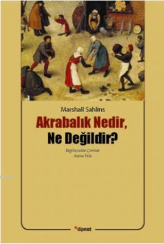 Akrabalık Nedir, Ne Değildir? | Marshall Sahlins | Dipnot Yayınları