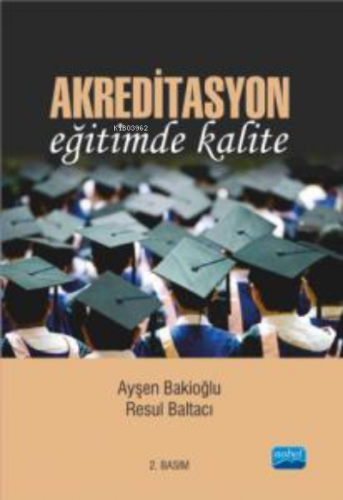 Akreditasyon Eğitimde Kalite | Ayşen Bakioğlu | Nobel Akademik Yayıncı