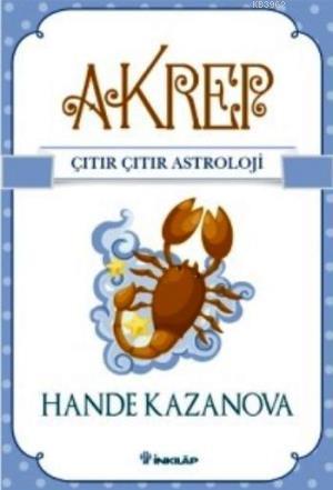 Akrep Çıtır Çıtır Astroloji | Hande Kazanova | İnkılâp Kitabevi