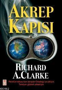 Akrep Kapısı | Richard A. Clarke | Timaş Yayınları