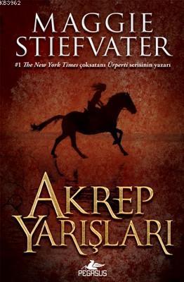 Akrep Yarışları | Maggie Stiefvater | Pegasus Yayıncılık