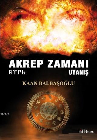 Akrep Zamanı Uyanış | Kaan Balbaşoğlu | Lal Kitap