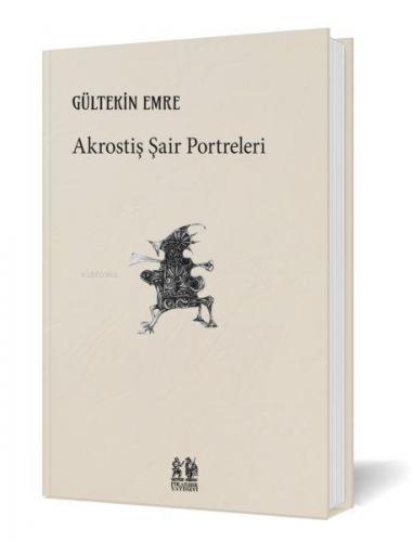 Akrostiş Şair Portreleri | Gültekin Emre | Pikaresk Yayınevi