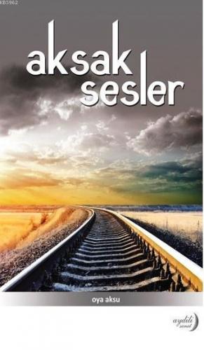 Aksak Sesler | Oya Aksu | Aydili Sanat Yayınları