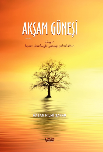 Akşam Güneşi | Hasan Hilmi Şakar | Çimke Yayınları