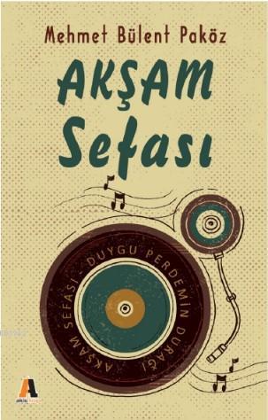 Akşam Sefası | Mehmet Bülent Paköz | Akis Kitap