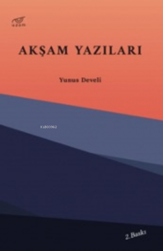 Akşam Yazıları | Yunus Develi | Uzam Yayınları