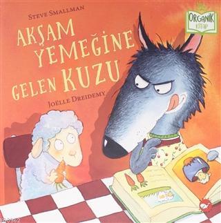 Akşam Yemeğine Gelen Kuzu | Steve Smallman | Beyaz Balina Yayınları