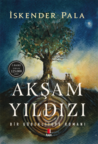 Akşam Yıldızı;Bir Göbeklitepe Romanı | İskender Pala | Kapı Yayınları