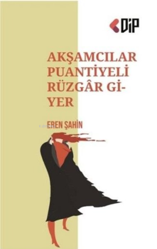 Akşamcılar Puantiyeli Rüzgar Giyer | Eren Şahin | Klaros Yayınları