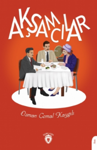 Akşamcılar | Osman Cemal Kaygılı | Dorlion Yayınevi