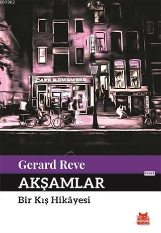 Akşamlar; Bir Kış Hikayesi | Gerard Reve | Kırmızıkedi Yayınevi