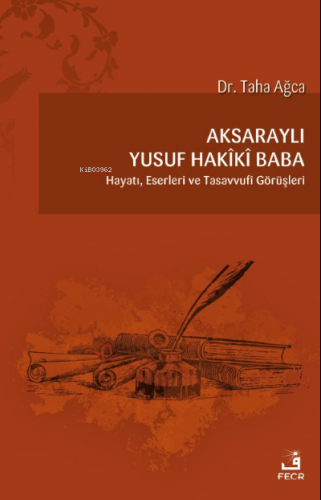 Aksaraylı Yusuf Hakîkî Baba | Taha Ağca | Fecr Yayınları