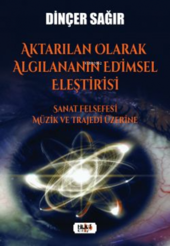 Aktarılan Olarak Algılananın Edimsel Eleştirisi –Sanat Felsefesi Müzik