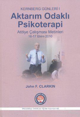 Aktarım Odaklı Psikoterapi; Kernberg Günleri 1 | John F. Clarkin | Psi