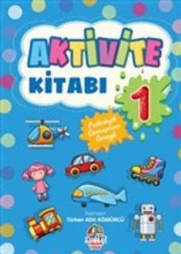 Aktivite Kitabı 1 | Türkan Ada Kömürcü | Yağmur Çocuk