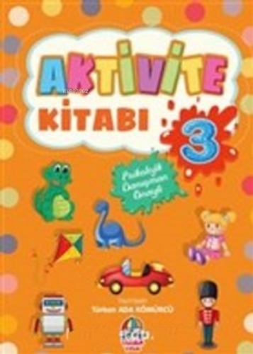 Aktivite Kitabı 3 | Türkan Ada Kömürcü | Yağmur Çocuk