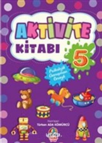 Aktivite Kitabı 5 | Türkan Ada Kömürcü | Yağmur Çocuk