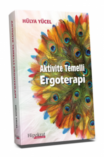 Aktivite Temelli Ergoterapi | Hülya Yücel | Hipokrat Kitabevi