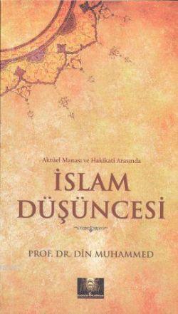 Aktüel Manası ve Hakikati Arasında İslam Düşüncesi | Din Muhammed | En