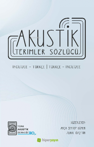 Akustik Terimler Sözlüğü İngilizce-Türkçe Türkçe-İngilizce | Ayça Şent