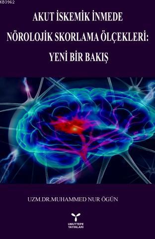 Akut İskemik İnmede Nörolojik Skorlama Ölçekleri:; Yeni Bir Bakış | Mu