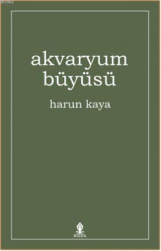 Akvaryum Büyüsü | Harun Kaya | Roza Yayınevi