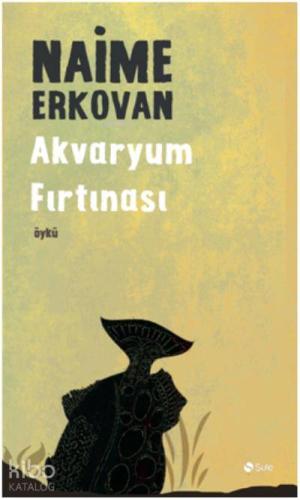 Akvaryum Fırtınası | Naime Erkovan | Şule Yayınları