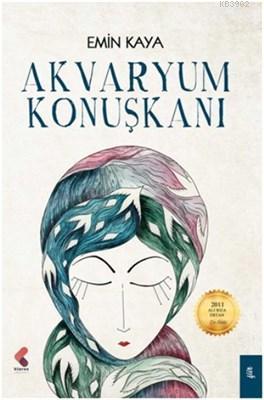 Akvaryum Konuşkanı | Emine Kaya | Klaros Yayınları