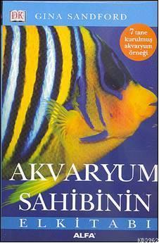 Akvaryum Sahibinin El Kitabı | Gina Sandford | Alfa Basım Yayım Dağıtı