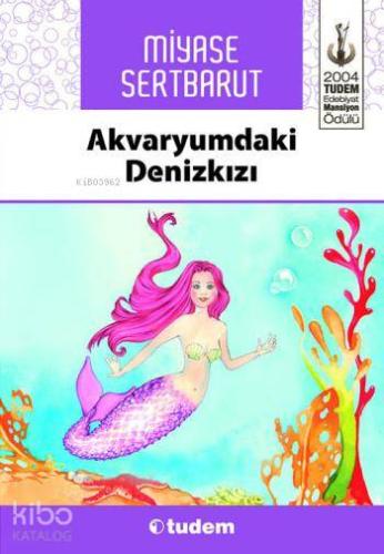 Akvaryumdaki Deniz Kızı | Miyase Sertbarut | Tudem Yayınları - Kültür