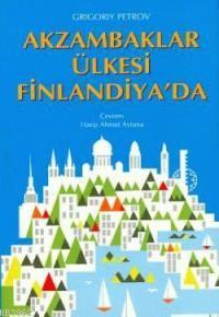 Akzambaklar Ülkesi Finlandiya'da | Grigoriy Spiridonovich Petrov | İnk