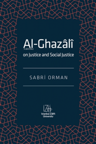 Al-Ghazali On Justice and Social Justice | Sabri Orman | İZÜ-İstanbul 