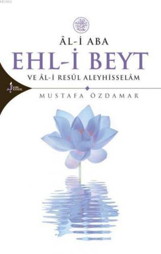 Al-i Aba| Ehl-i Beyt; ve Al-i Resul Aleyhisselam | Mustafa Özdamar | K