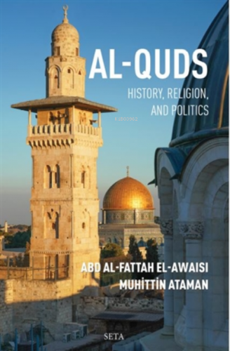 Al-Quds;History Religion and Politics | Muhittin Ataman | Seta Yayınla