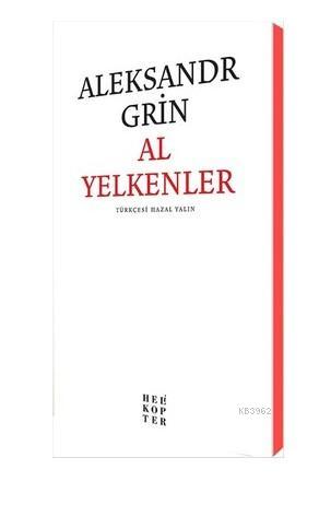 Al Yelkenler | Aleksandr Grin | Helikopter Yayınları