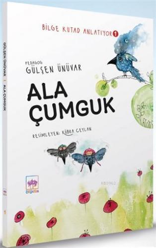 Ala Çumguk - Bilge Kutad Anlatıyor 1 | Gülşen Ünüvar | Ötüken Neşriyat