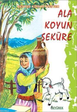 Ala Koyun Şeküre | Nevres Kırdar Pfister | Özyürek Yayıncılık